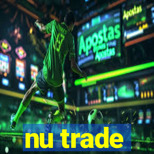 nu trade
